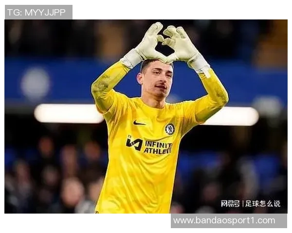切尔西力争英超前四信心满满不会引进新门将桑切斯